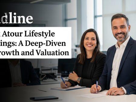 Look Atour Lifestyle Holdings: A Deep-Dive on Growth and Valuation